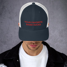 Load image into Gallery viewer, YFBS Trucker Cap - Your Favorite Band Sucks