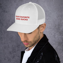 Load image into Gallery viewer, YFBS Trucker Cap - Your Favorite Band Sucks