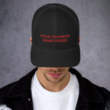 Load image into Gallery viewer, YFBS Trucker Cap - Your Favorite Band Sucks