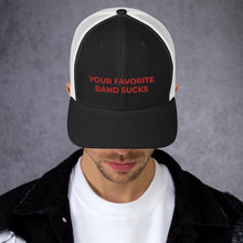 Load image into Gallery viewer, YFBS Trucker Cap - Your Favorite Band Sucks