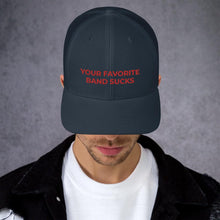 Load image into Gallery viewer, YFBS Trucker Cap - Your Favorite Band Sucks