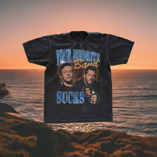 Your Favorite Band Sucks Classic Hip-Hop Shirt shown against a sunset ocean backdrop