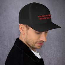 Load image into Gallery viewer, YFBS Trucker Cap - Your Favorite Band Sucks