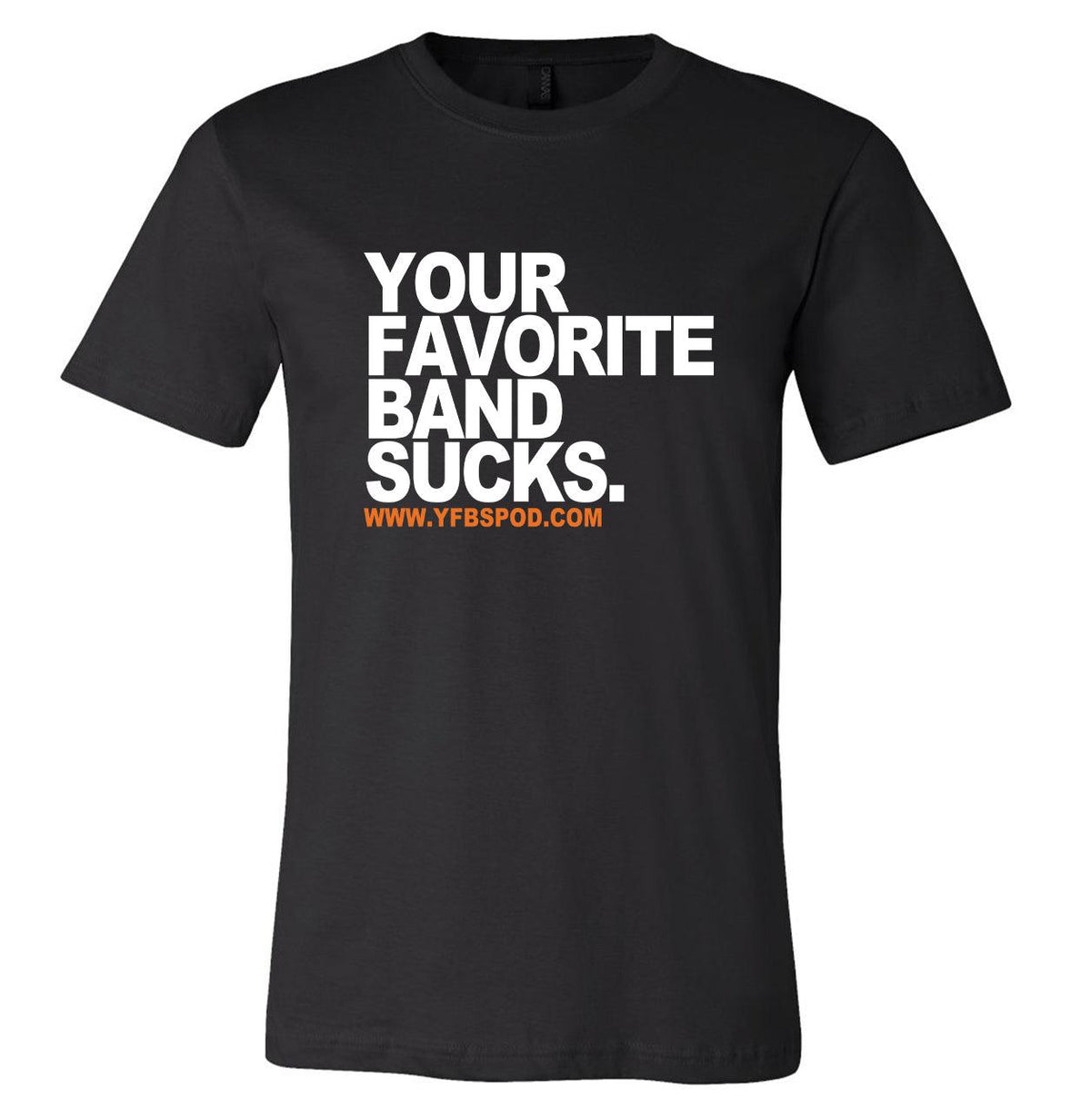 Your Favorite Band Sucks Block Print shirt, black t-shirt with white block-letter logo and yfbspod.com URL
