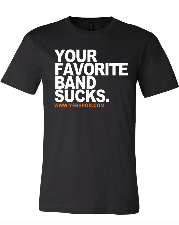 Your Favorite Band Sucks Block Print shirt, black t-shirt product shot on a white background