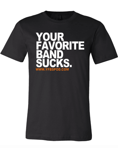 Your Favorite Band Sucks Block Print shirt, black t-shirt product shot on a white background