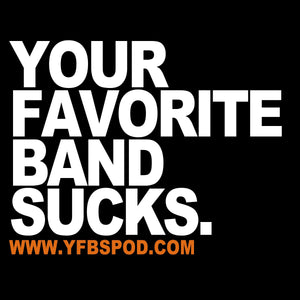 Your Favorite Band Sucks Sticker - Your Favorite Band Sucks