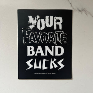 Your Favorite Metal Band Sucks Sticker - Your Favorite Band Sucks